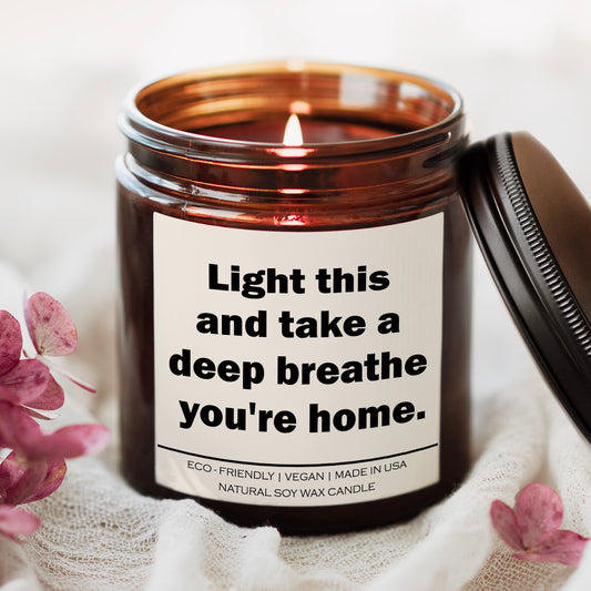 Light this and take a deep breathe you're home Candle - Lorena Segura Design Lorena Segura Design